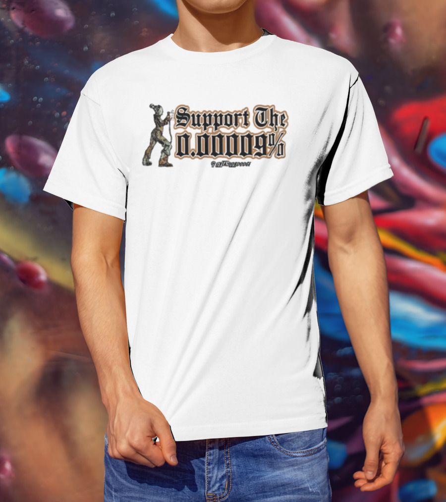 Support The 0.00009% Livtaylordodge Unique Statement T-Shirt
