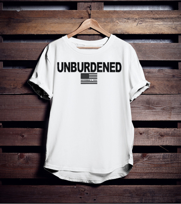 Unburdened November 5 2024 American Flag T-Shirt
