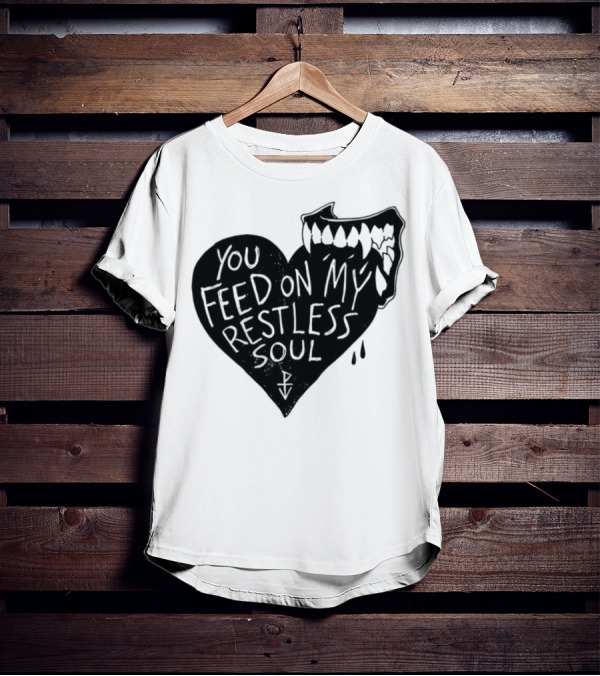 You Feed On My Restless Soul Heart With Fangs And Drips T-Shirt