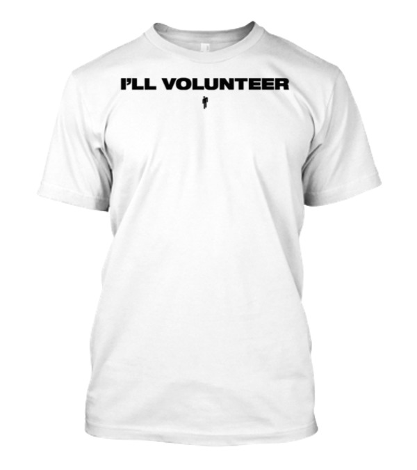 You Need A Seat I'll Volunteer Vintage Style Humor T-Shirt