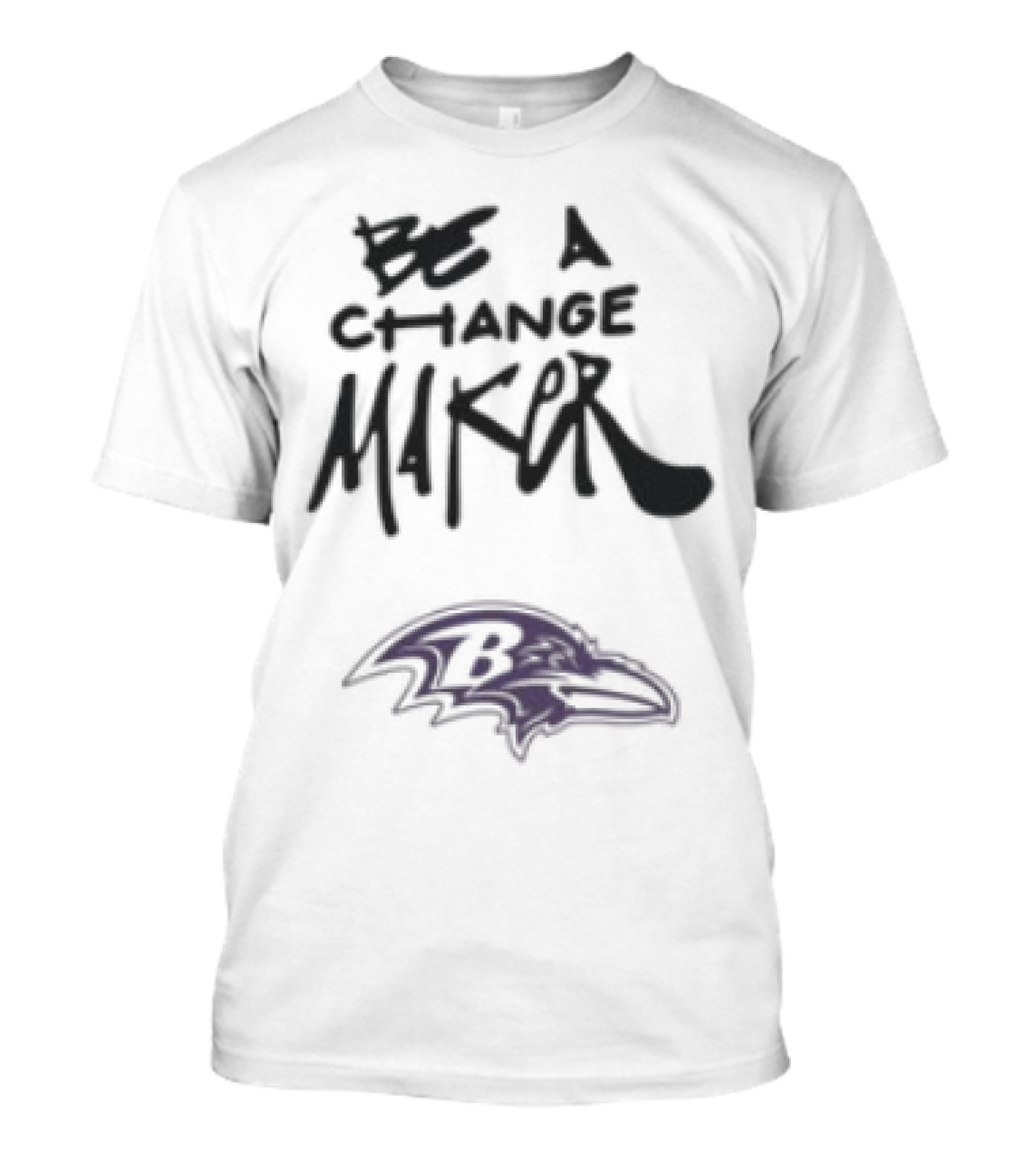 Be A Change Maker Ravens Team Motivational Leadership Baltimore T-Shirt