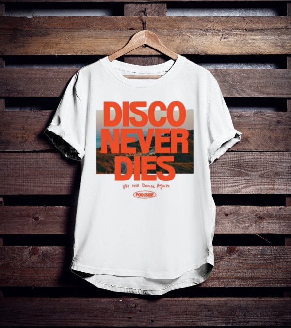 Disco Never Dies We Will Dance Again Poolside Retro Vibes T-Shirt