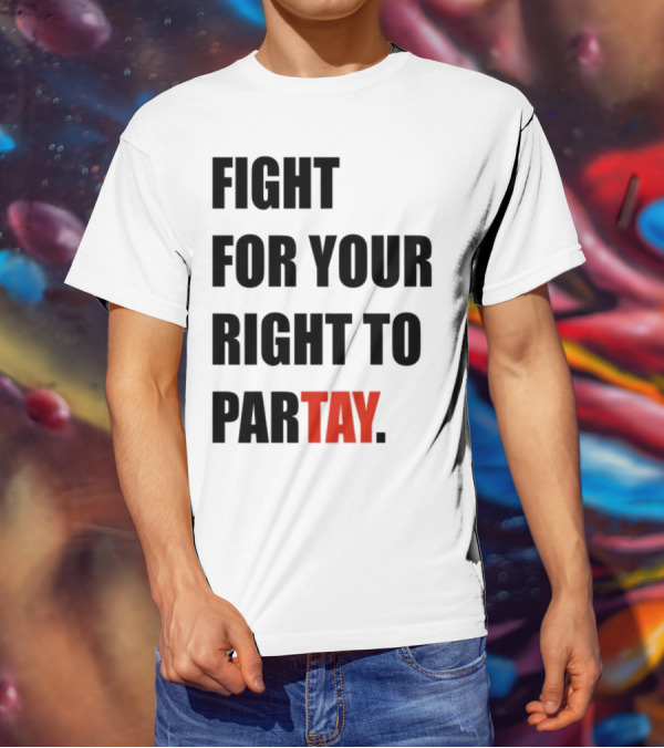 Fight For Your Right To Partay T-Shirt