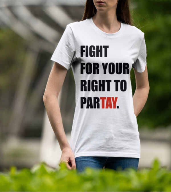 Fight For Your Right To Partay T-Shirt