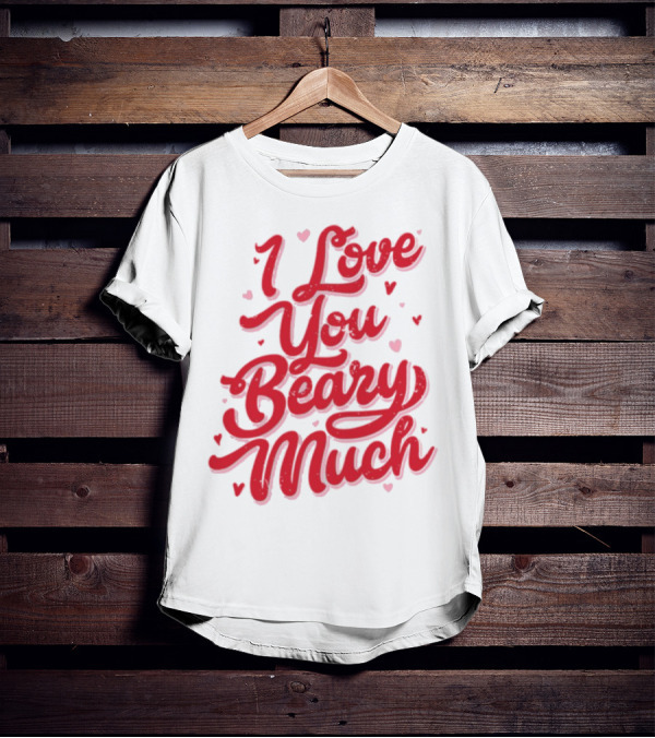 Mallory Ervin I Love You Beary Much Worn By Adults T-Shirt