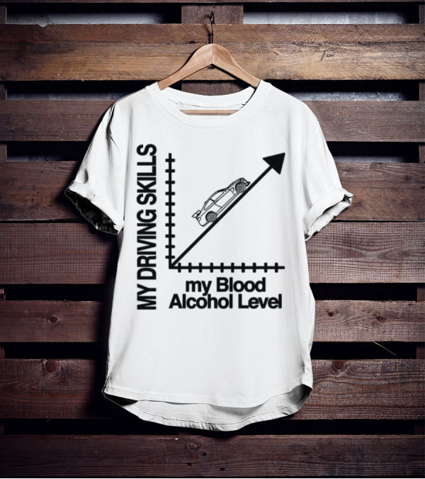 My Driving Skills Blood Alcohol Level Car Graph T-Shirt