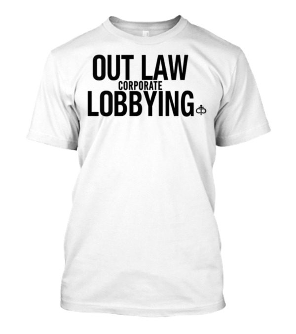 Outlaw Corporate Lobbying T-Shirt