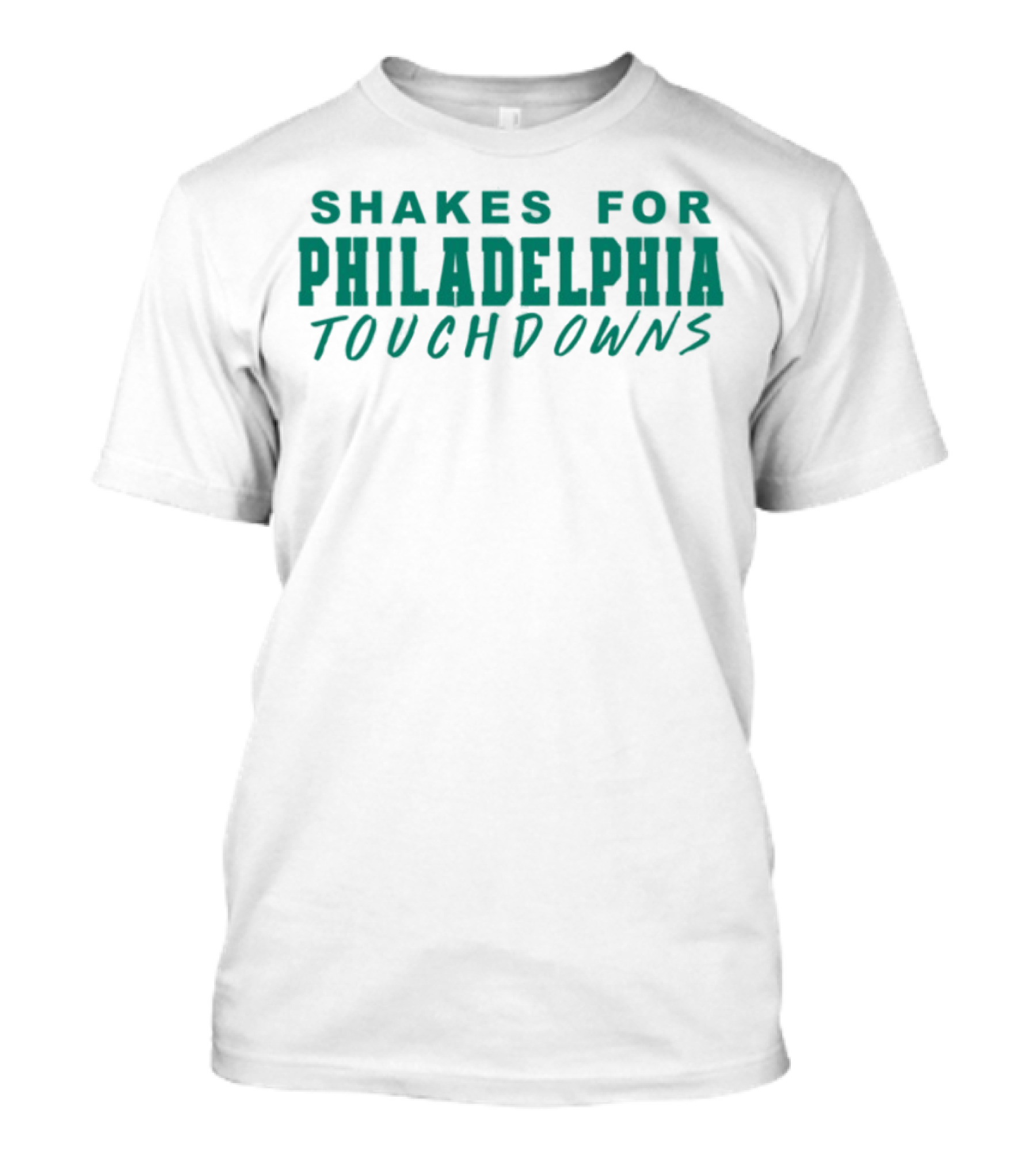 Shakes For Philadelphia Touchdowns Fans Enthusiasts Game Day Celebration T-Shirt