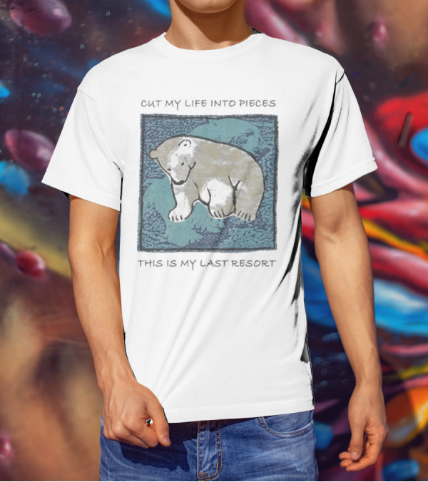 Cut My Life Into Pieces Polar Bear Wildlife Last Resort T-Shirt