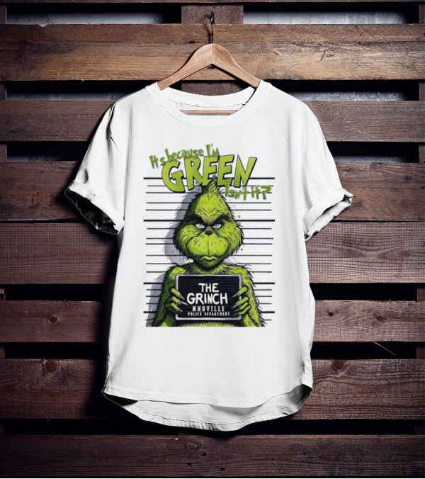 The Grinch Shot It's Because I'm Green Whoville Police Department T-Shirt