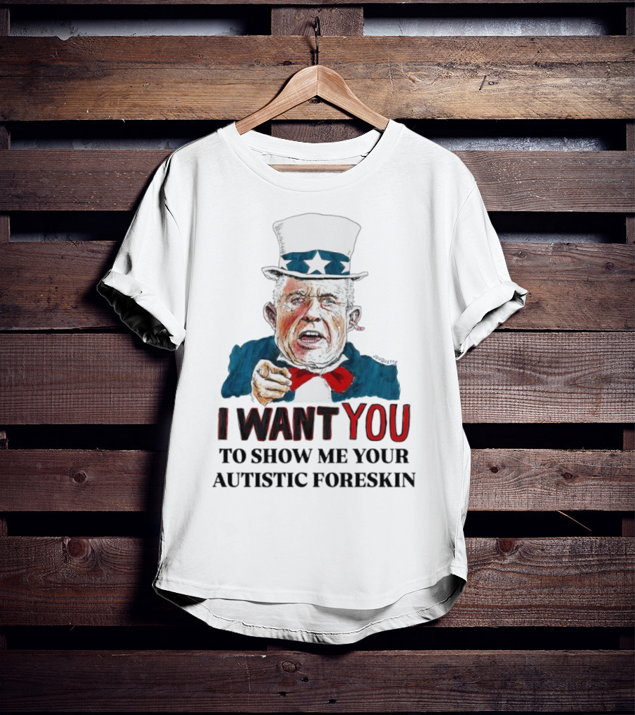 J Duquette I Want You To Show Me Your Autistic Foreskin T-Shirt