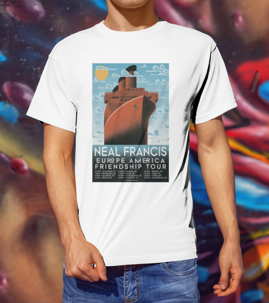 Neal Francis Europe America Friendship Tour 2025 Ship Artwork With Tour Dates T-Shirt