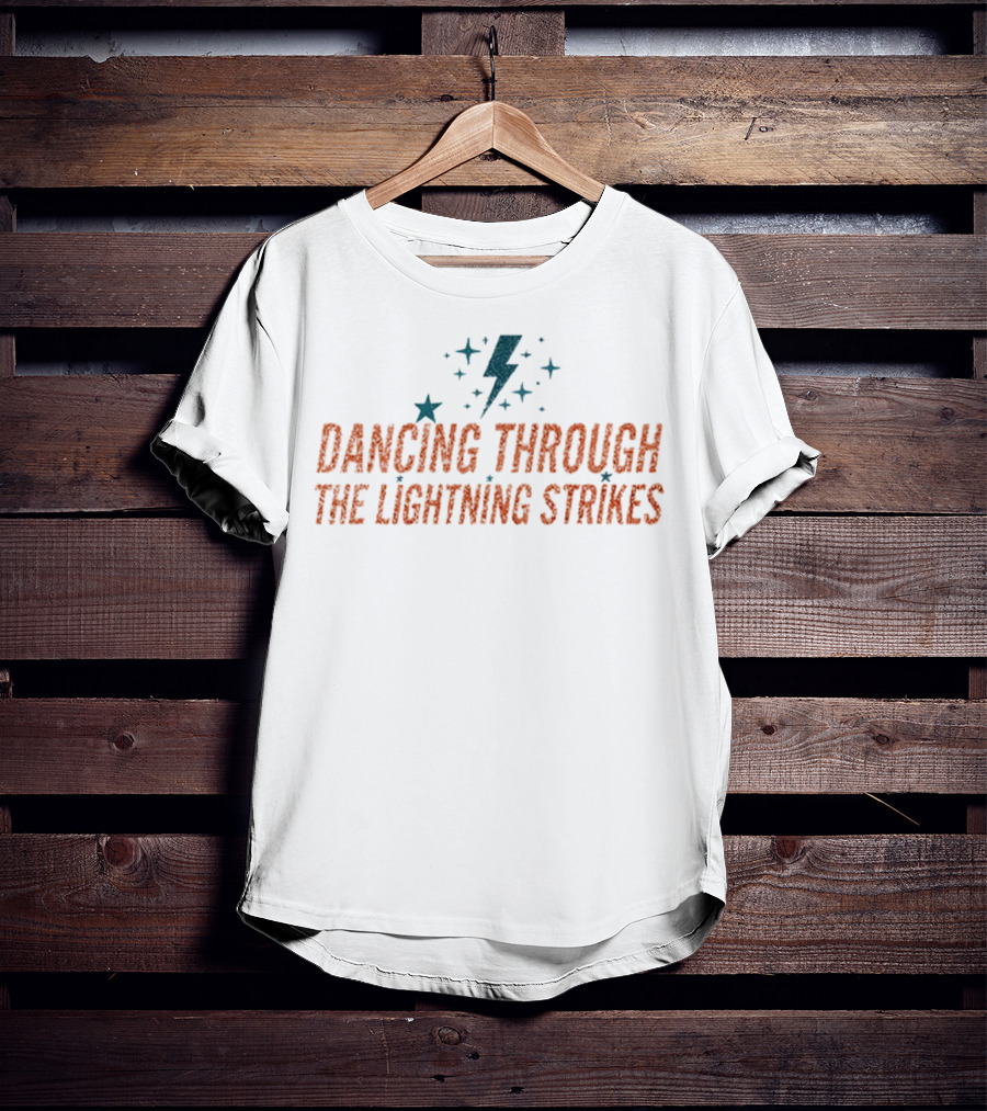 Dancing Through The Lightning Strikes Stars And Bolt T-Shirt
