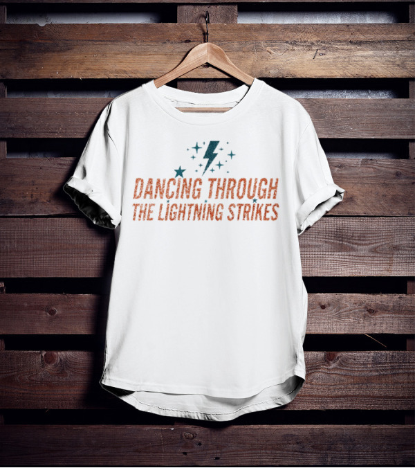 Dancing Through The Lightning Strikes Stars And Bolt T-Shirt