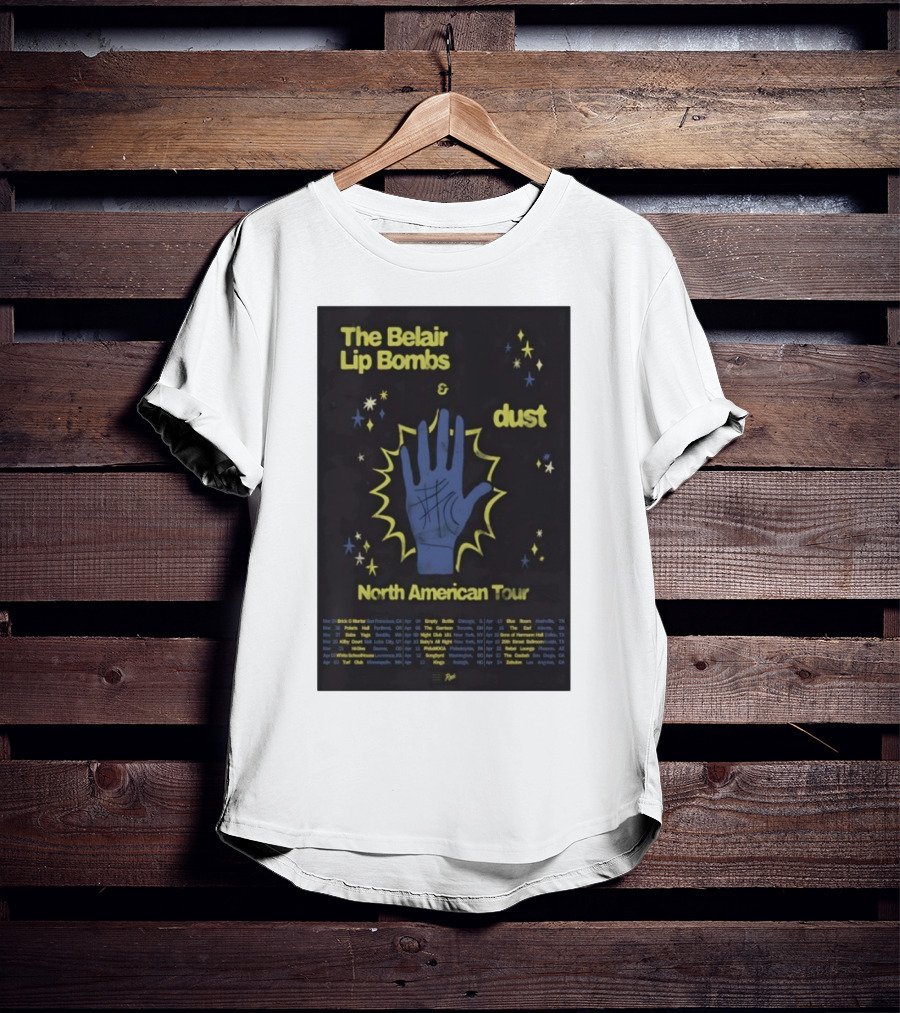 The Belair Lip Bombs Dust North American Tour 2025 Concert Venues And Dates T-Shirt
