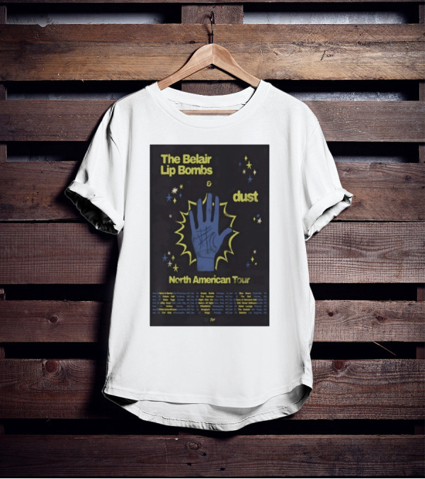 The Belair Lip Bombs Dust North American Tour 2025 Concert Venues And Dates T-Shirt
