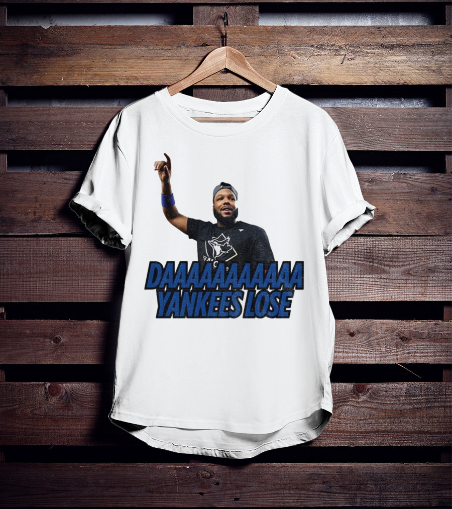 Daaaaaaaa Yankees Lose Vladimir Guerrero Jr Toronto Blue Jays Victory Celebration T-Shirt