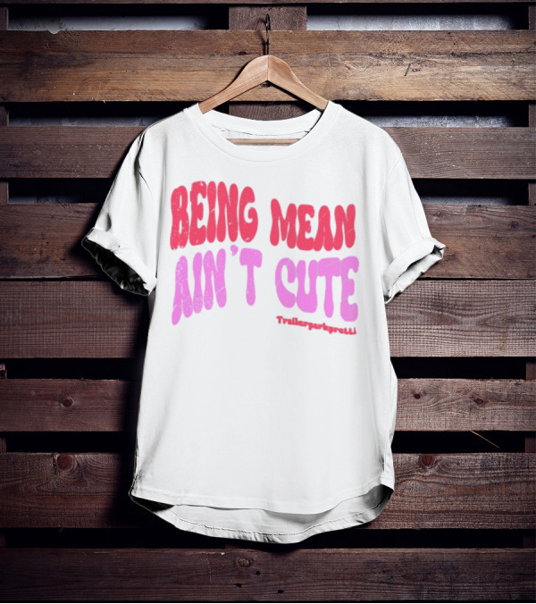 Being Mean Ain't Cute Text With Trendy Glitter Effect T-Shirt