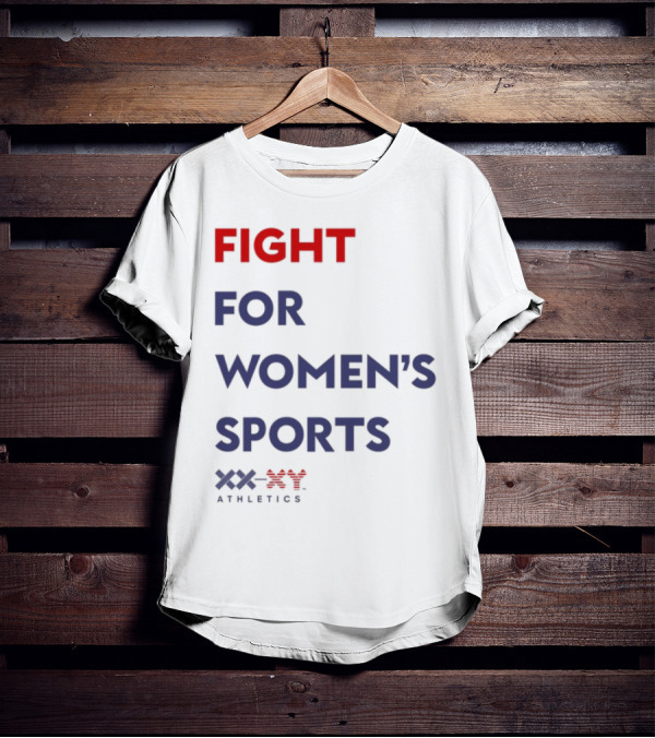FIGHT FOR WOMEN'S SPORTS XX ATHLETICS T-Shirt