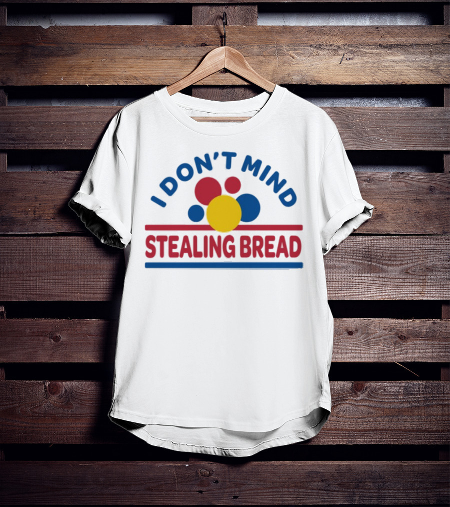 I Don't Mind Stealing Bread 90s Grunge Inspired Retro Humor T-Shirt