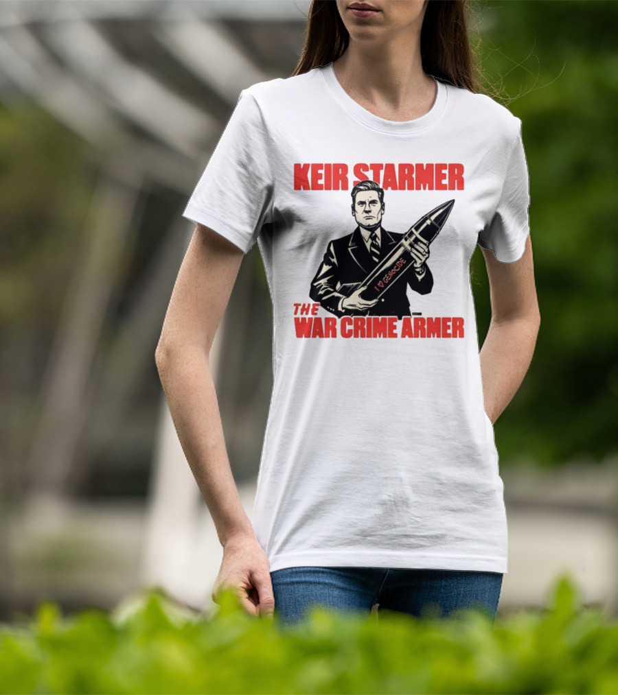 Keir Starmer The War Crime Armer I Love Genocide T-Shirt