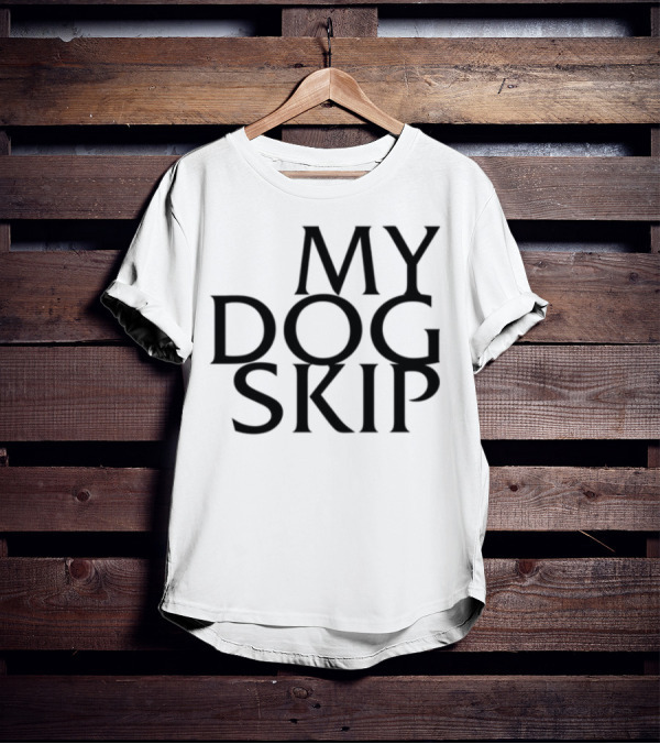 MY DOG SKIP T-Shirt