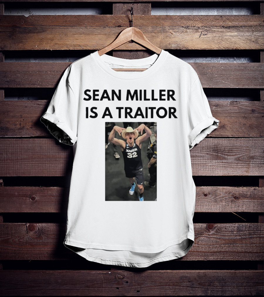 Sean Miller Is A Traitor Xavier 32 Cowboy Hat T-Shirt