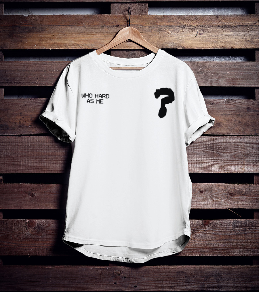 Who Hard As Me Fighter Pose T-Shirt