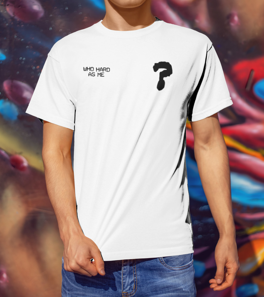 Who Hard As Me Fighter Pose T-Shirt