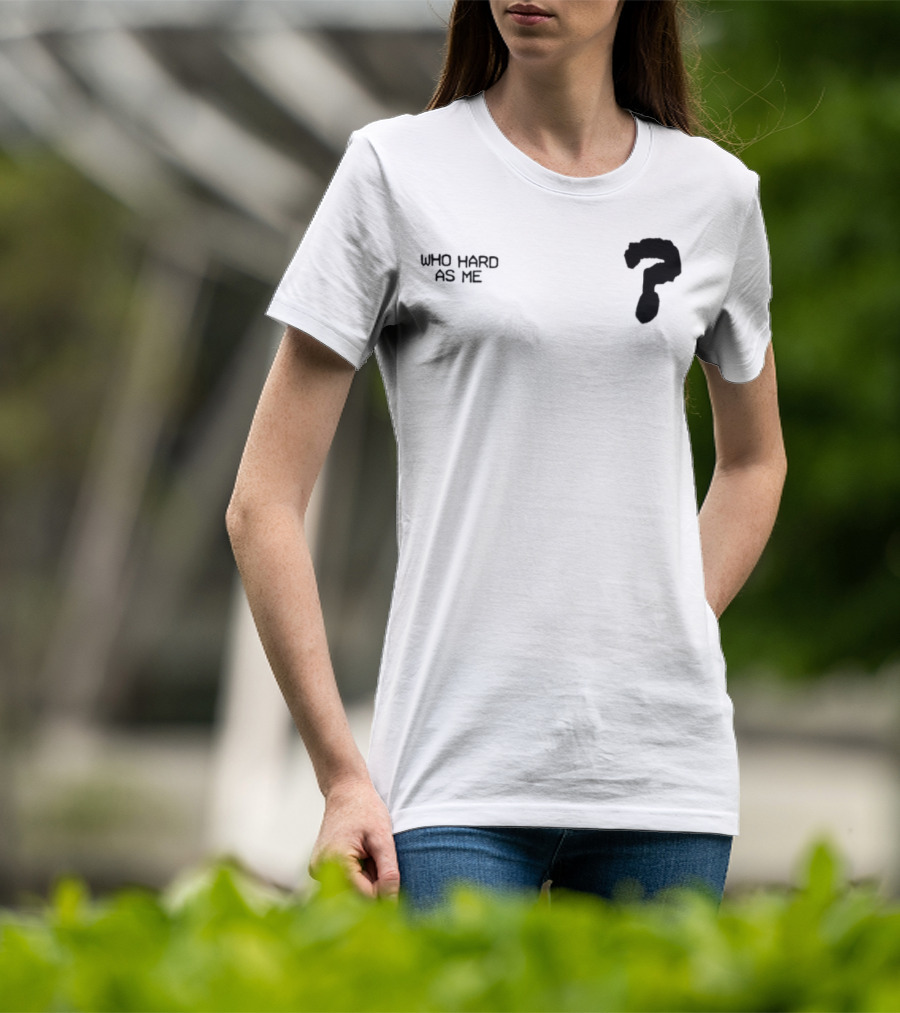 Who Hard As Me Fighter Pose T-Shirt