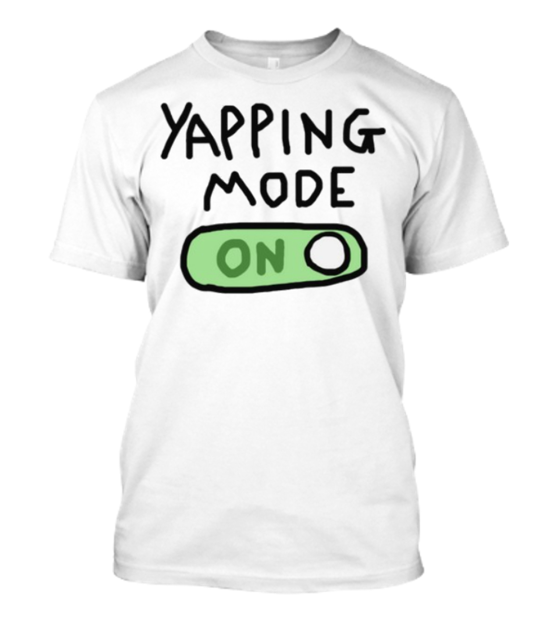 Yapping Mode On Funny Dog Lover Switch On Humor T-Shirt