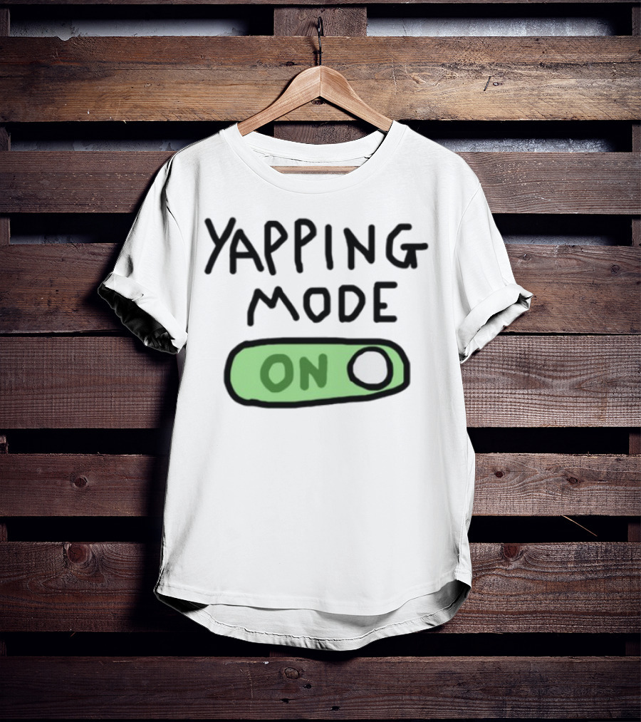 Yapping Mode On Funny Dog Lover Switch On Humor T-Shirt