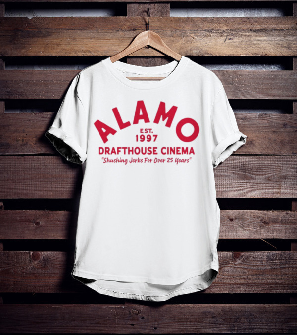 Alamo Drafthouse Cinema Est 1997 Shushing Jerks For Over 25 Years T-Shirt