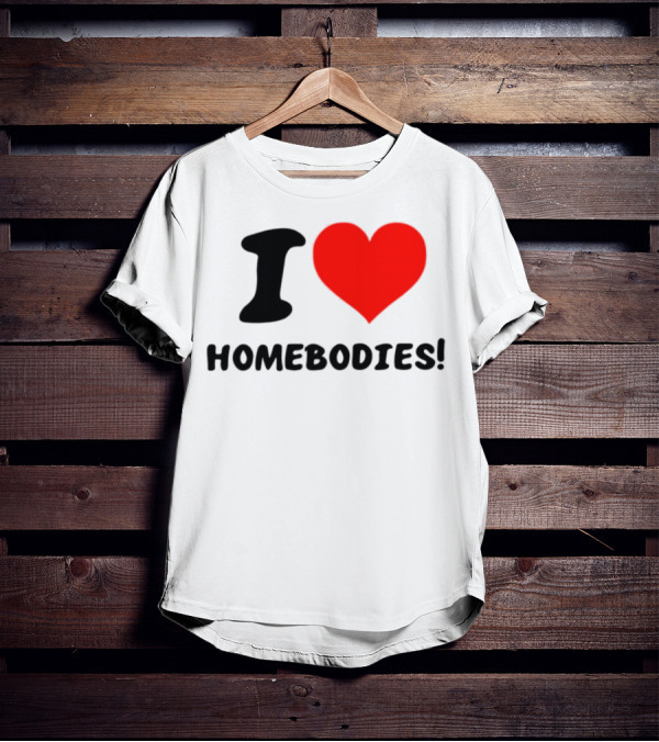 Slidesnvibes I Love Homebodies Cozy Vibes T-Shirt