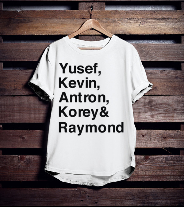 Yusef Kevin Antron Korey Raymond Names Text T-Shirt
