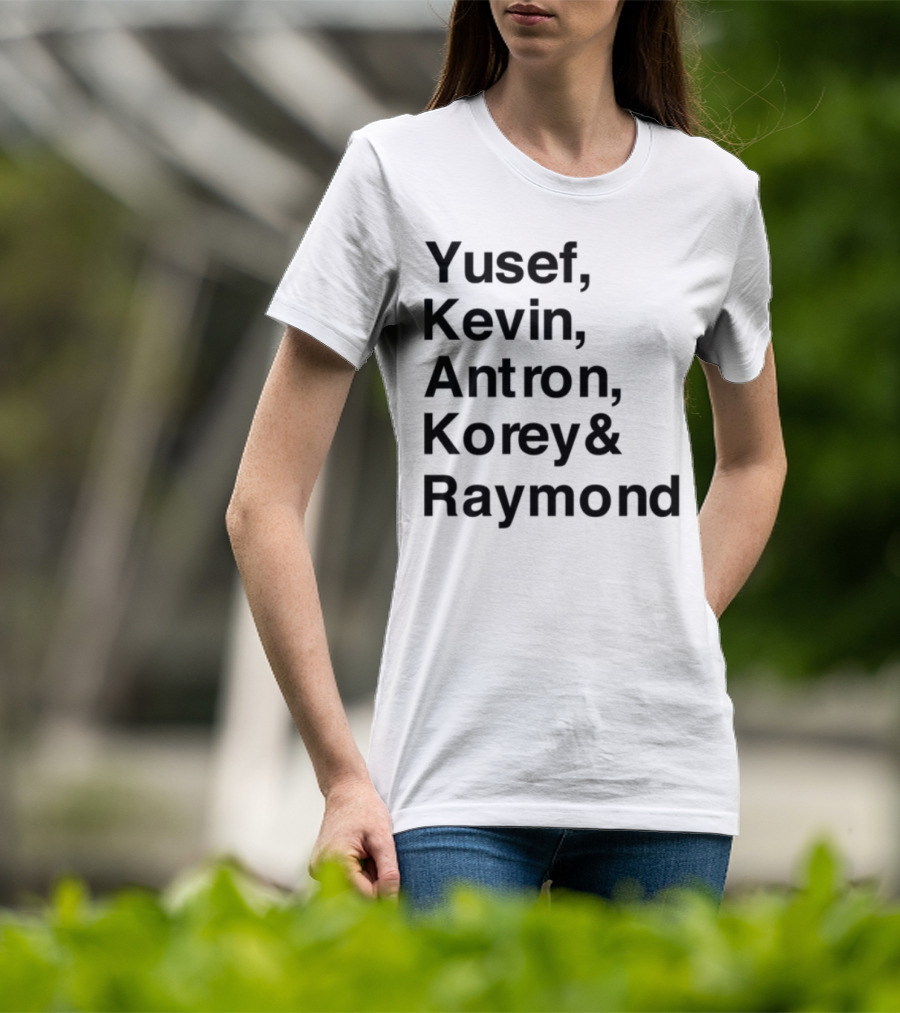 Yusef Kevin Antron Korey Raymond Names Text T-Shirt