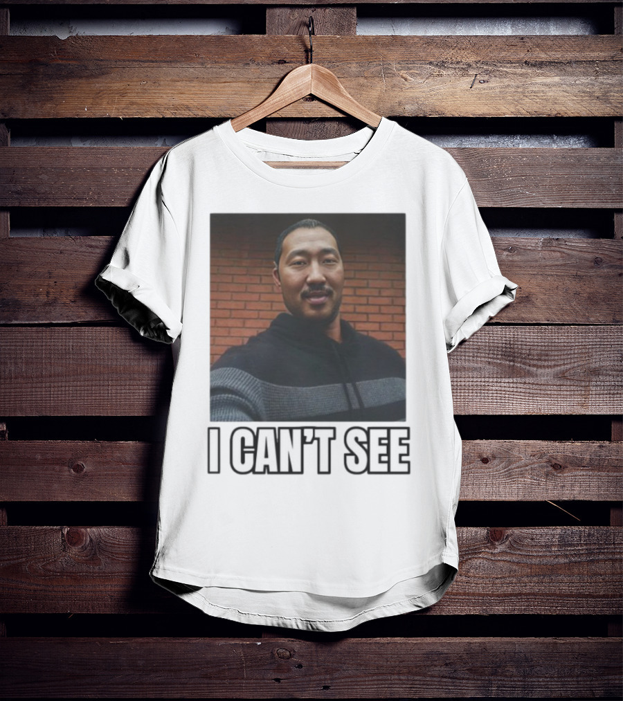 I Can't See I Can't See Andrew Ahn T-Shirt