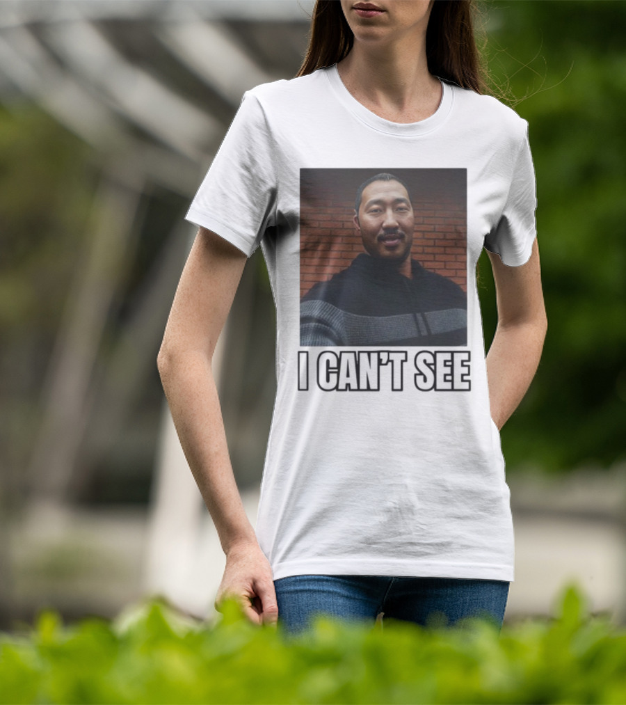 I Can't See I Can't See Andrew Ahn T-Shirt