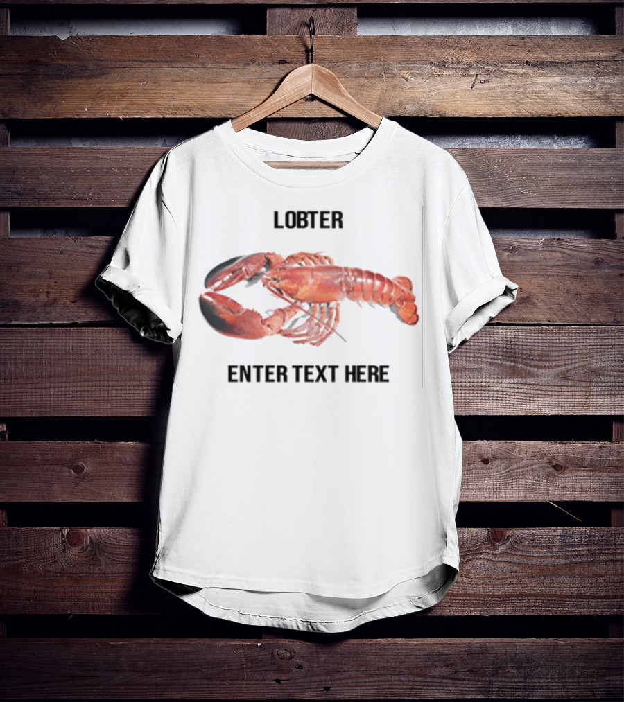 Lobster Enter Text Here Customizable Design T-Shirt