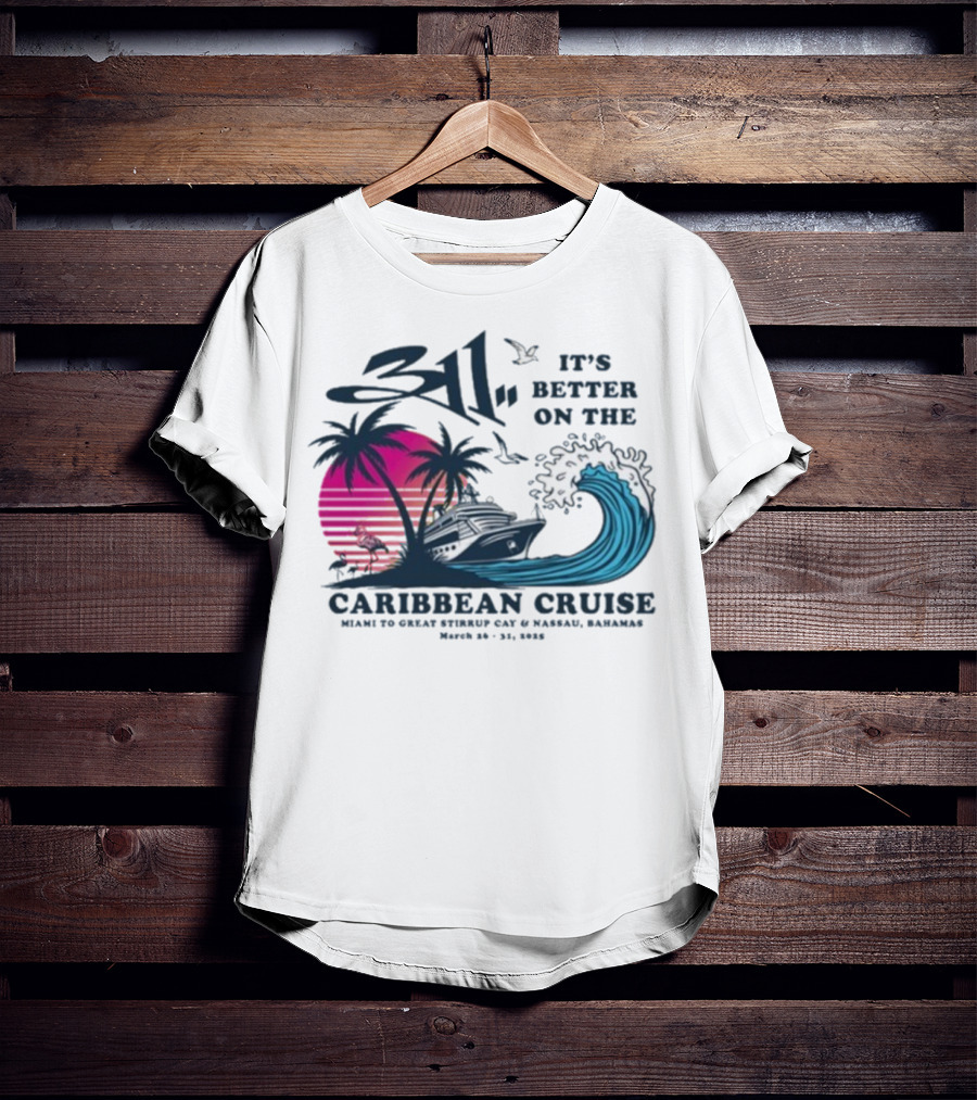 311 It's Better On The Caribbean Cruise Miami Great Stirrup Cay Nassau Bahamas Wave Tour 2023 T-Shirt