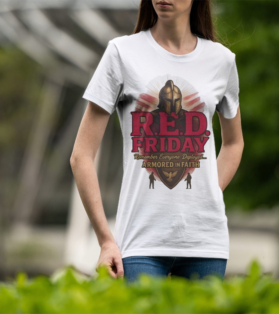 R.E.D. Friday Remember Everyone Deployed Armored In Faith Helmet Shield Eagle T-Shirt