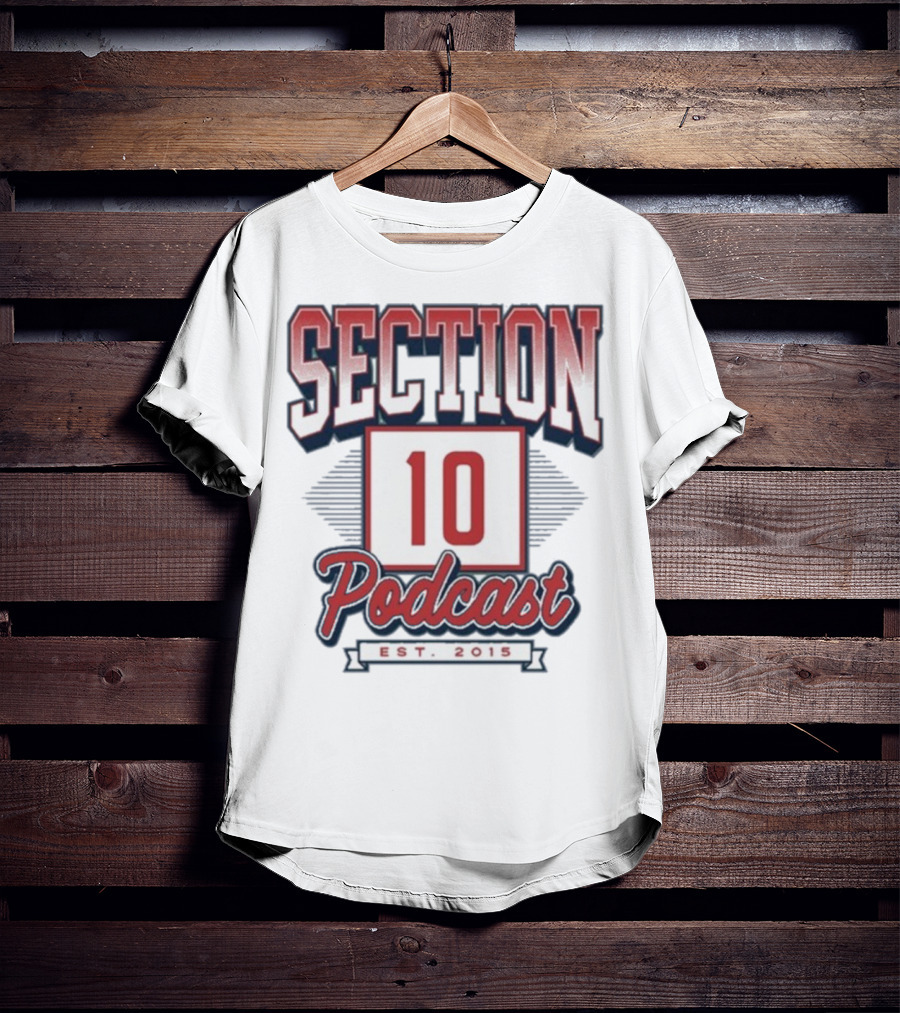 Section 10 Podcast Est 2015 Red Sox Baseball Theme T-Shirt