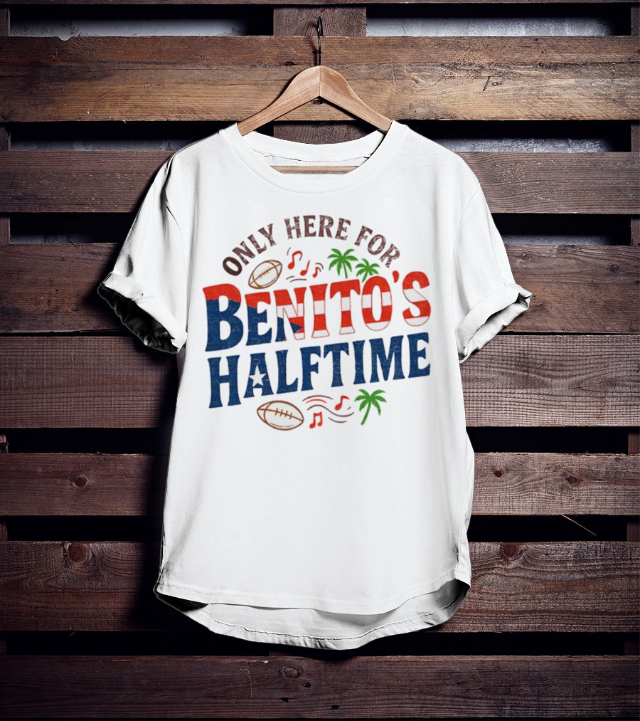 Only Here For Benito's Halftime Super Bowl Football Music Palms T-Shirt