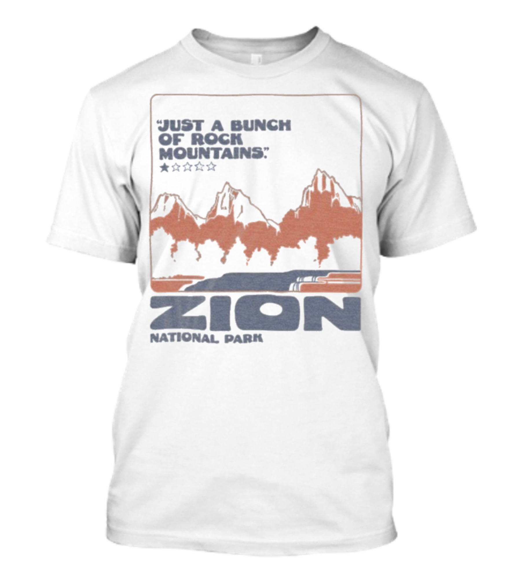 Zion National Park Just A Bunch Of Rock Mountains 1 Star Review T-Shirt