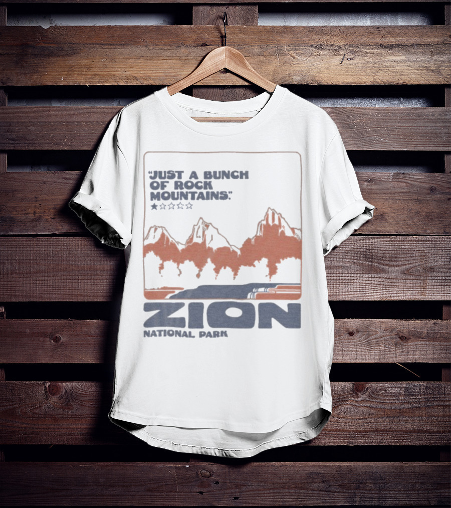 Zion National Park Just A Bunch Of Rock Mountains 1 Star Review T-Shirt
