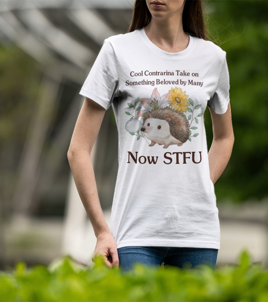 Hedgehog With Flowers And Speech Bubble Now STFU T-Shirt