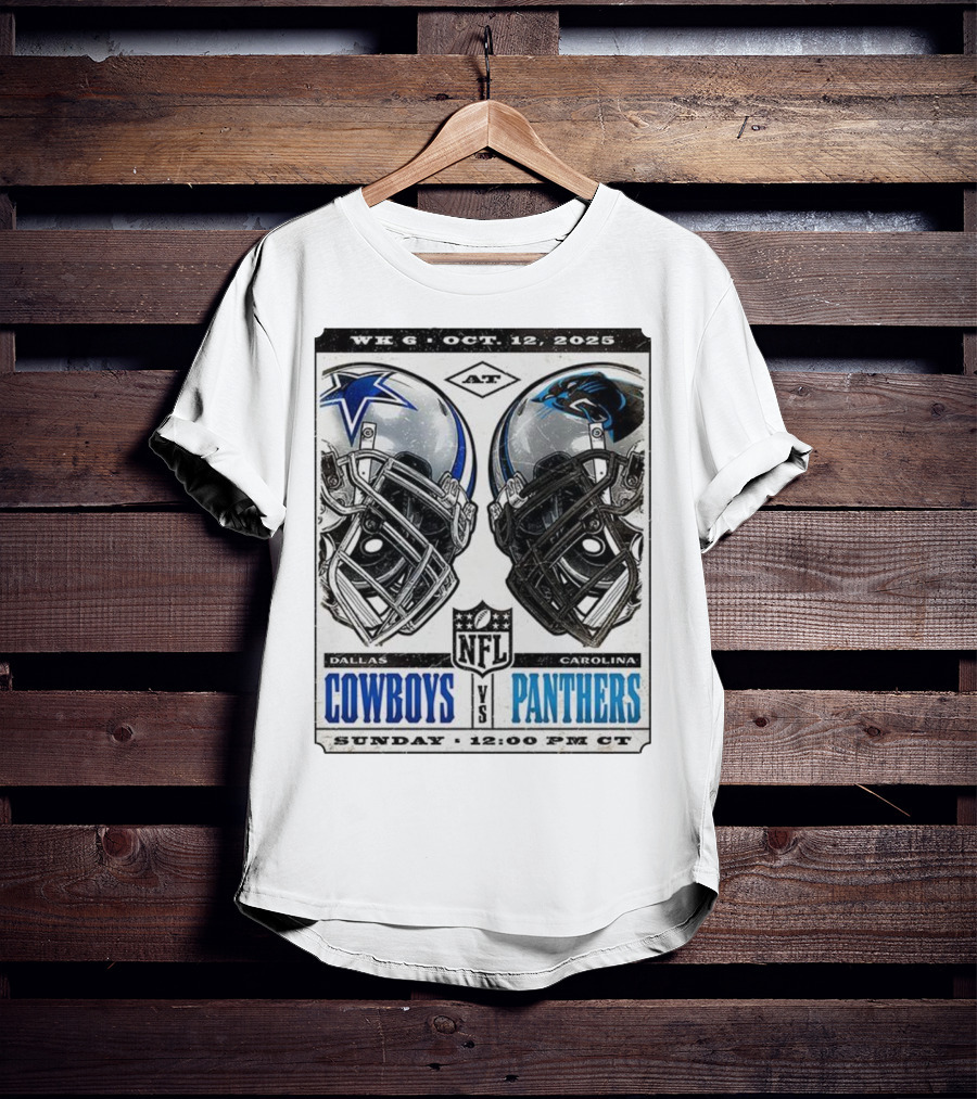 WK 6 Oct 12 2025 Dallas Cowboys Vs Carolina Panthers NFL Sunday 12:00 PM CT T-Shirt