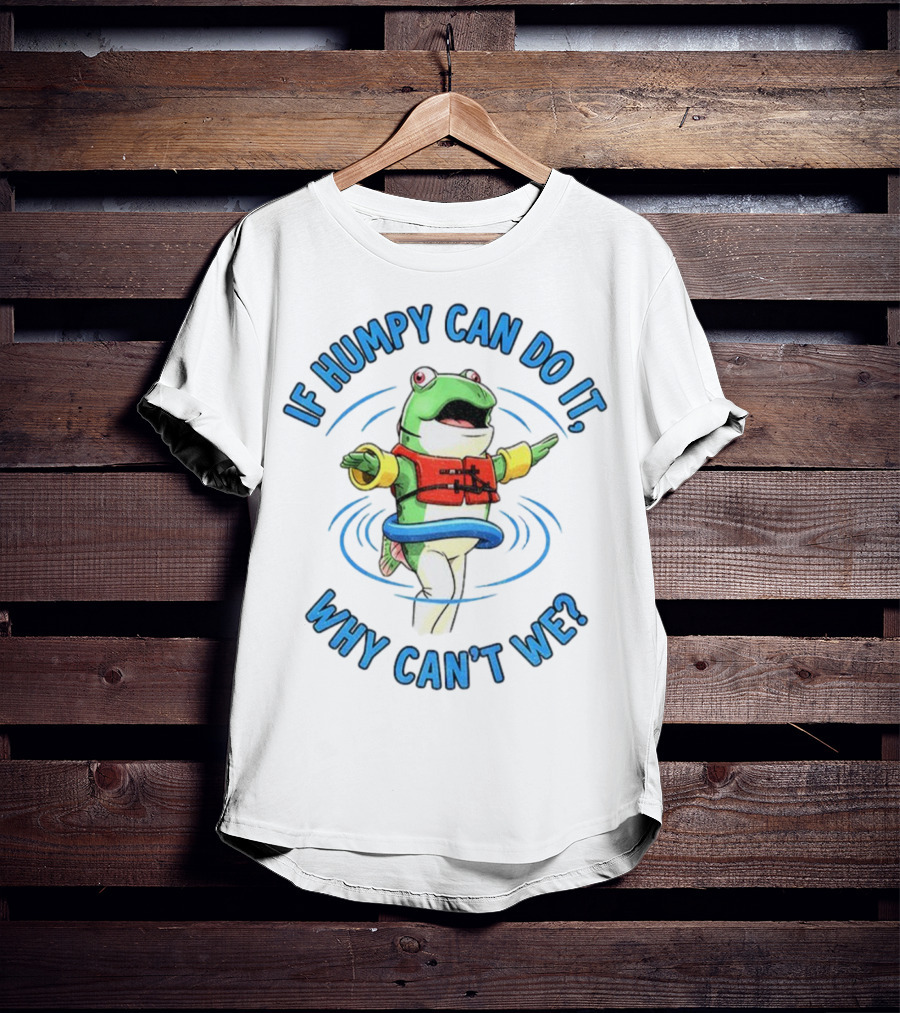 If Humpy Can Do It Why Can’t We Seattle Mariners MLB Salmon T-Shirt