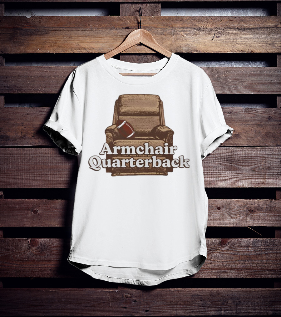 Middleclassfancy Armchair Quarterback Football Humor T-Shirt