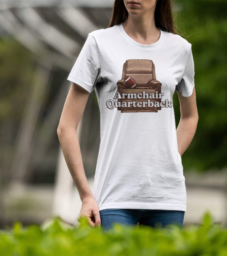 Middleclassfancy Armchair Quarterback Football Humor T-Shirt